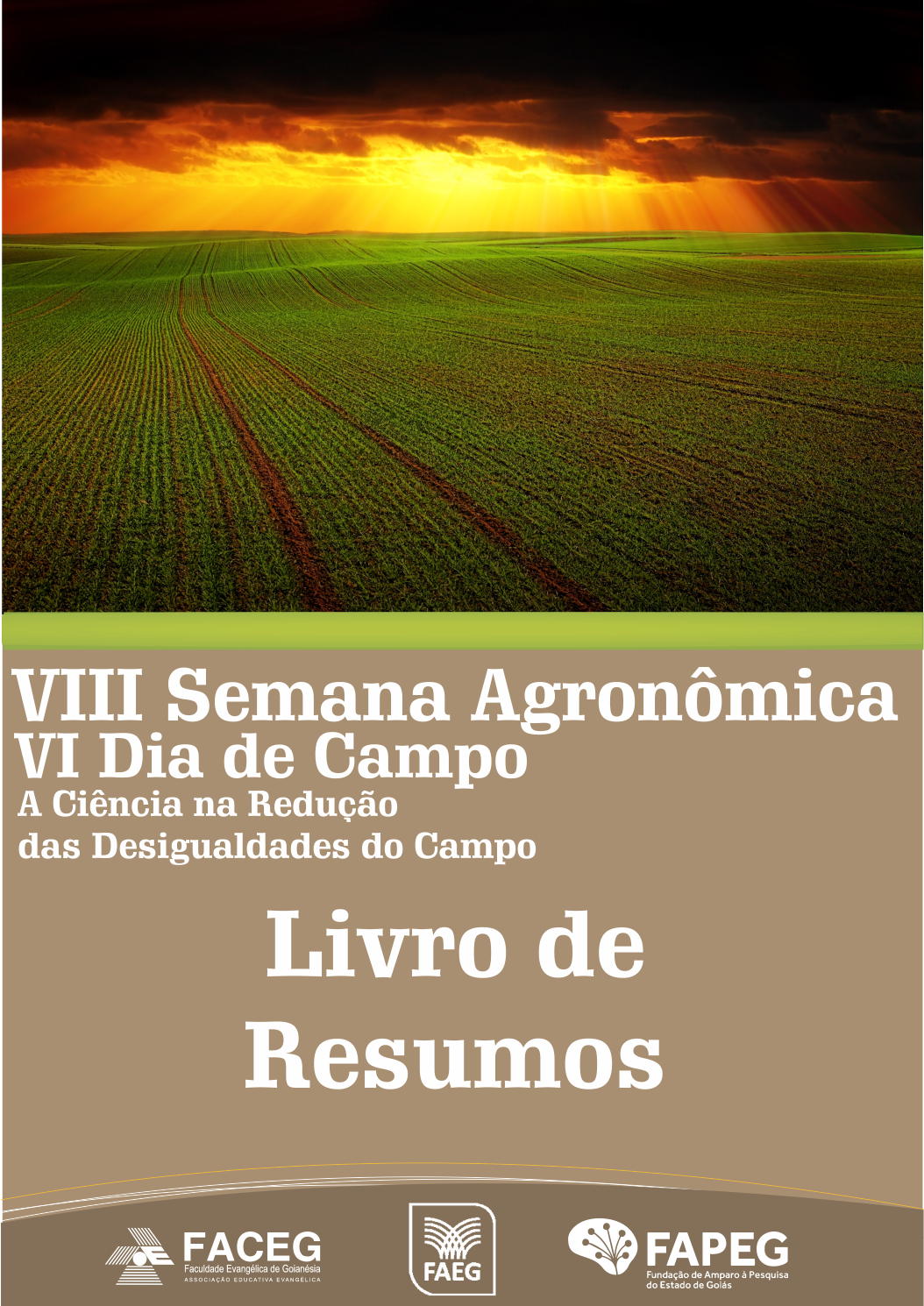 					Visualizar v. 8 n. 2018 (1): VIII Semana Agronômica - A Ciência na Redução das Desigualdades do Campo - ISSN: 2595-6914
				